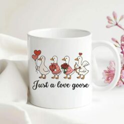 Just a Love Goose Mug – Cute Valentine Gift